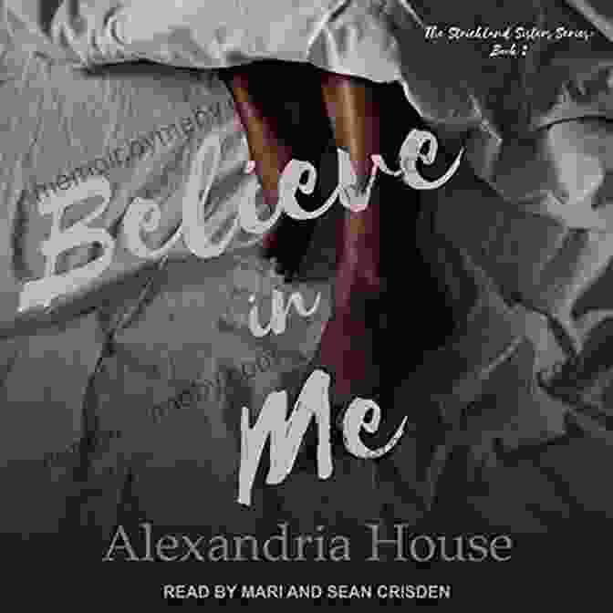 A Photo Of The Book 'Believe In Me Strickland Sisters' By An Open Window, With Soft Light Streaming In. Believe In Me (Strickland Sisters 2)