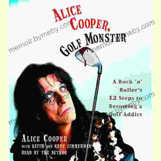 Alice Cooper Golf Monster Book Cover Alice Cooper Golf Monster: A Rock N Roller S 12 Steps To Becoming A Golf Addict