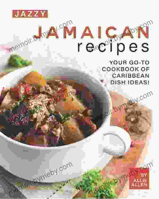 Barbadian Stew Jazzy Jamaican Recipes: Your Go To Cookbook Of Caribbean Dish Ideas