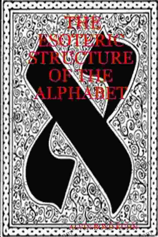 Book Cover For 'The Esoteric Structure Of The Alphabet' The Esoteric Structure Of The Alphabet