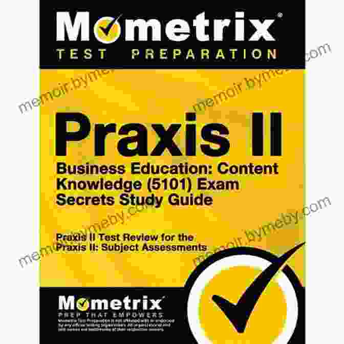 Book Cover Of Content Knowledge 5101 Study Guide Praxis Business Education: Content Knowledge (5101) Secrets Study Guide Exam Review And Practice Test For The Praxis Subject Assessments: 2nd Edition