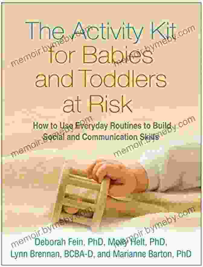 Book Cover Of How To Use Everyday Routines To Build Social And Communication Skills The Activity Kit For Babies And Toddlers At Risk: How To Use Everyday Routines To Build Social And Communication Skills