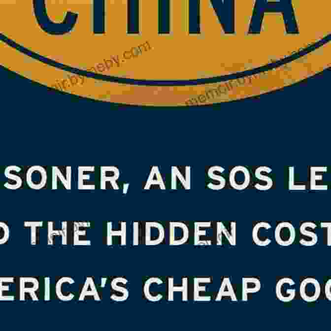 Book Cover Of Prisoner: An SOS Letter And The Hidden Cost Of America's Cheap Goods Made In China: A Prisoner An SOS Letter And The Hidden Cost Of America S Cheap Goods