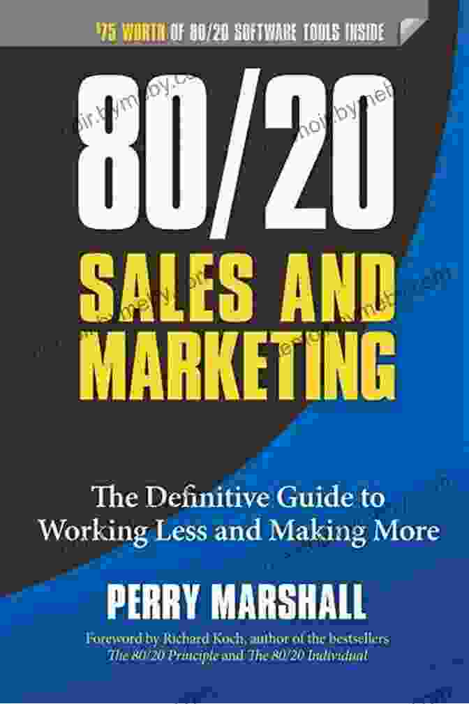 Book Cover Of The Definitive Guide To Working Less And Making More 80/20 Sales And Marketing: The Definitive Guide To Working Less And Making More