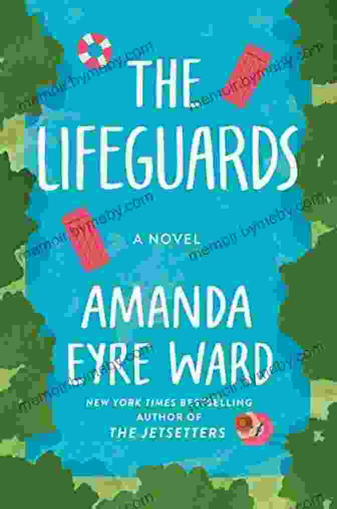 Book Cover Of The Lifeguards By Amanda Eyre Ward The Lifeguards: A Novel Amanda Eyre Ward