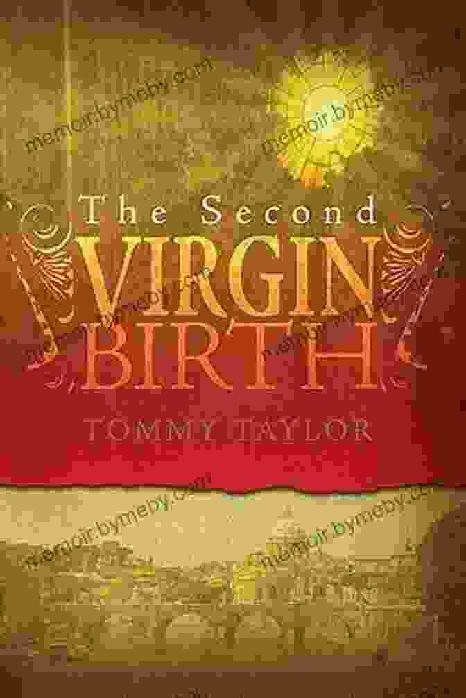 Book Cover Of The Second Virgin Birth Tommy Taylor The Second Virgin Birth Tommy Taylor