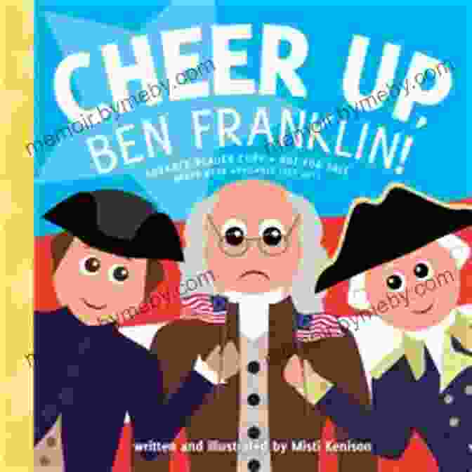 Cheer Up, Ben Franklin Book Cover Cheer Up Ben Franklin (Young Historians 1)