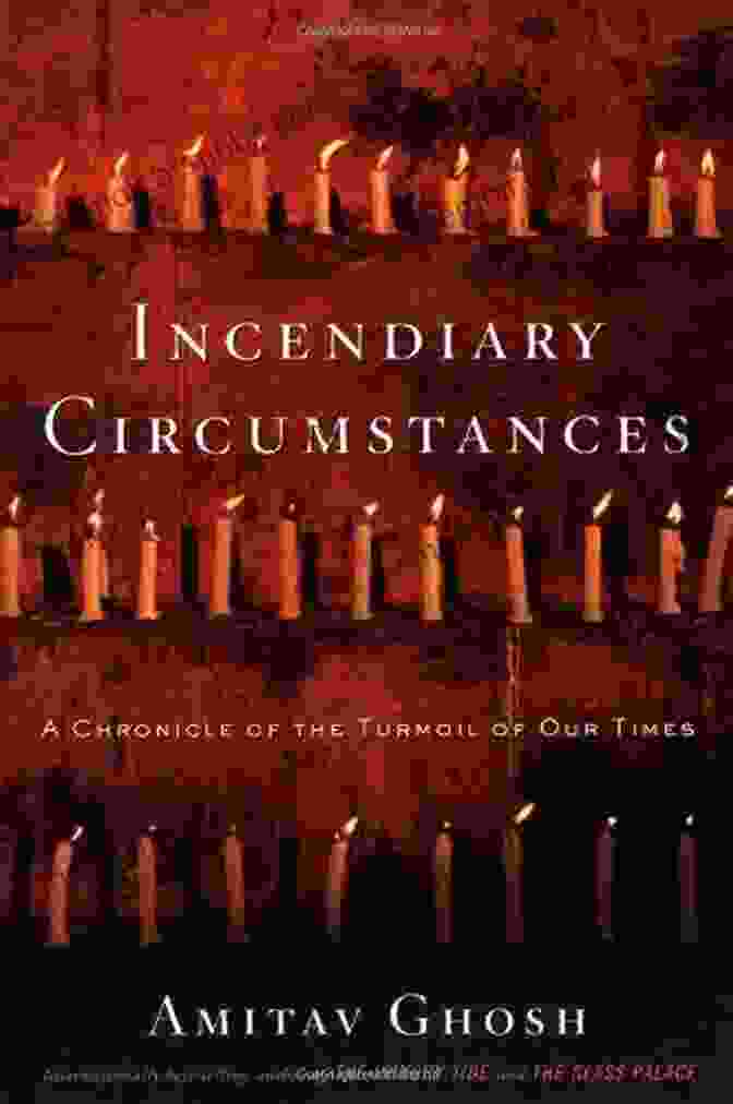 Chronicle Of The Turmoil Of Our Times Book Cover Incendiary Circumstances: A Chronicle Of The Turmoil Of Our Times