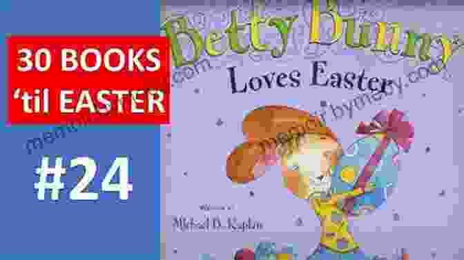 Cover Of Betty Bunny Loves Easter By Allan Burnett, Featuring A Joyful Betty Bunny Holding A Colorful Easter Basket Filled With Eggs Betty Bunny Loves Easter Allan Burnett