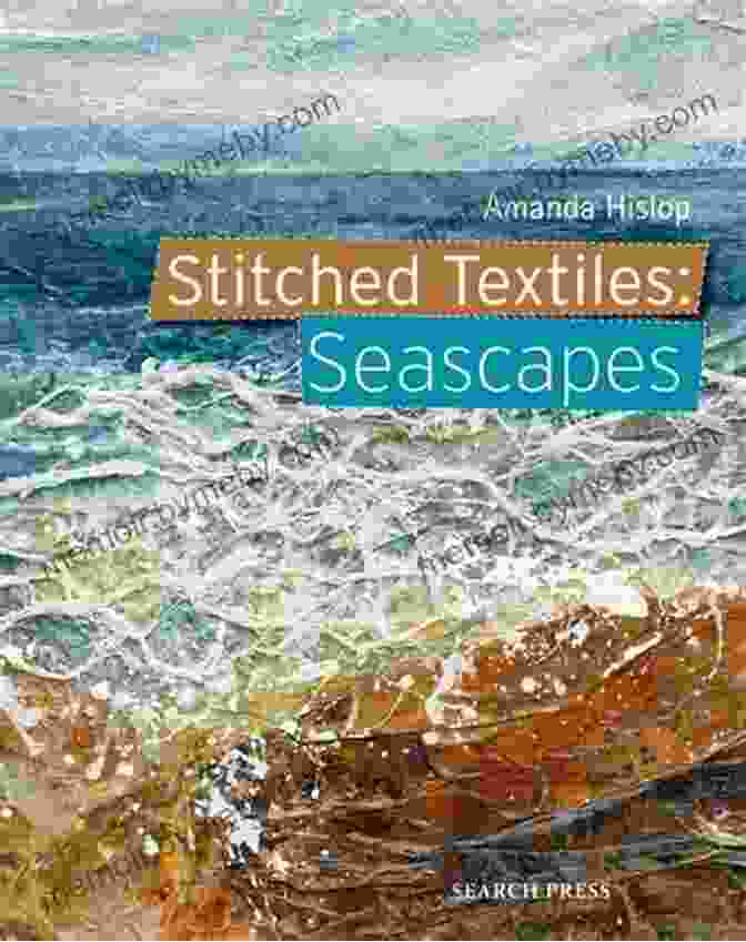 Cover Of Stitched Textiles Seascapes By Amanda Hislop Stitched Textiles: Seascapes Amanda Hislop