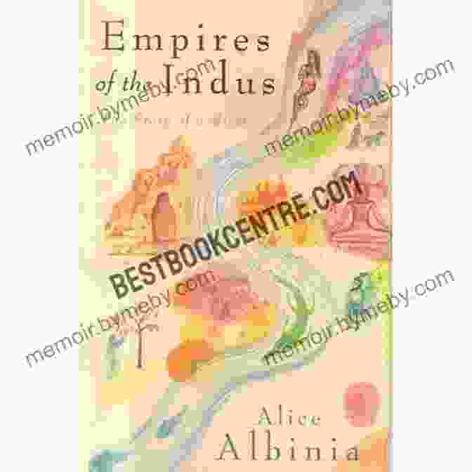 Empires Of The Indus Book Cover Empires Of The Indus: The Story Of A River