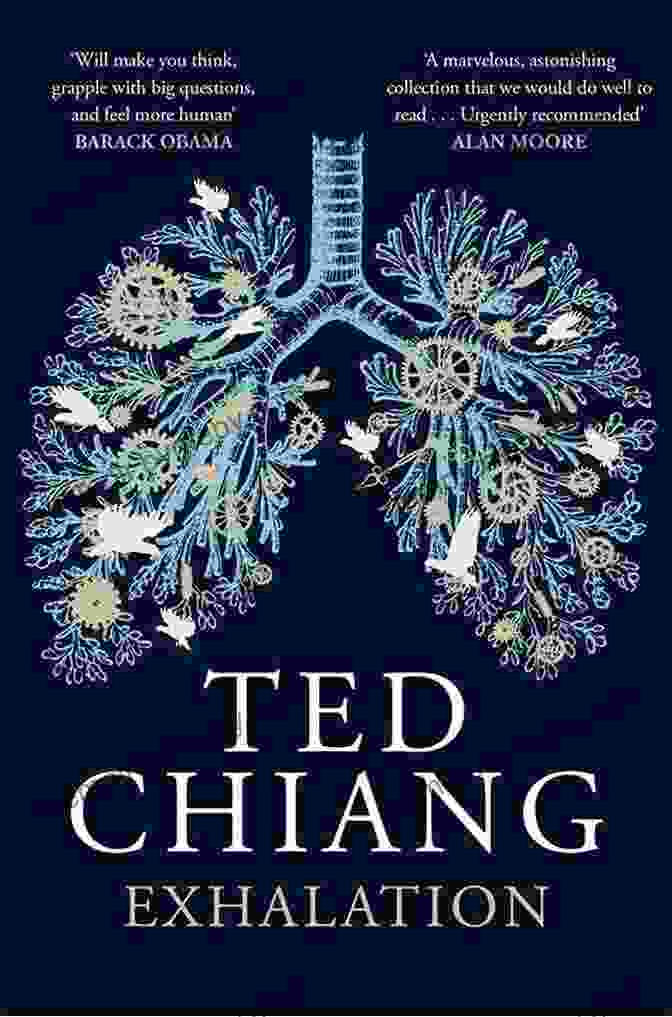 Exhalation By Ted Chiang Exhalation: Stories Ted Chiang