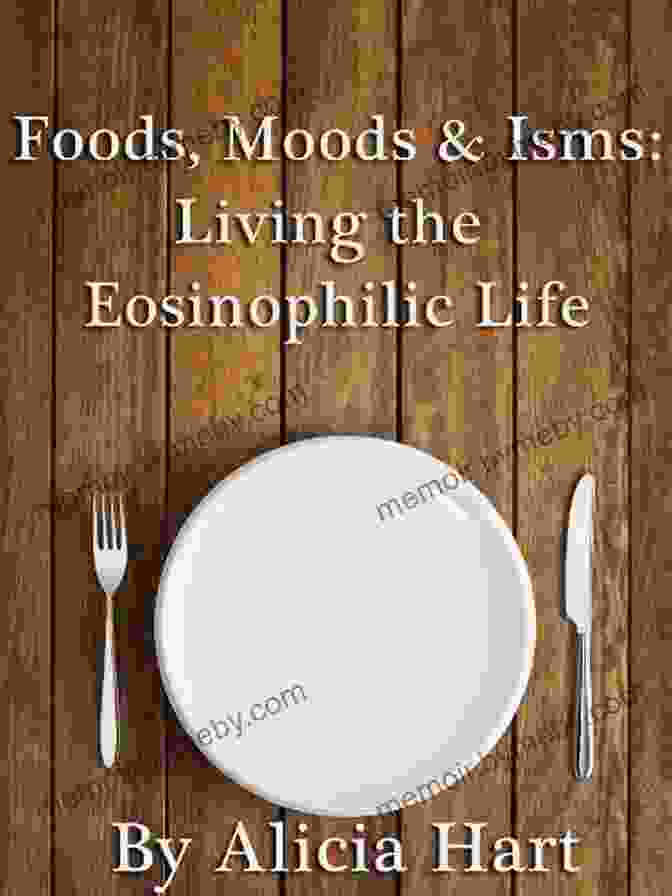 Foods Moods Isms: Living the Eosinophilic Life