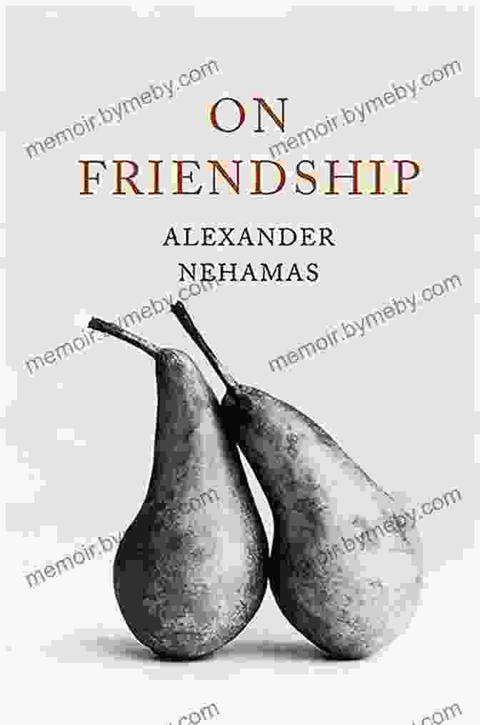 Image Of Alexander Nehamas' Book 'On Friendship' On Friendship Alexander Nehamas