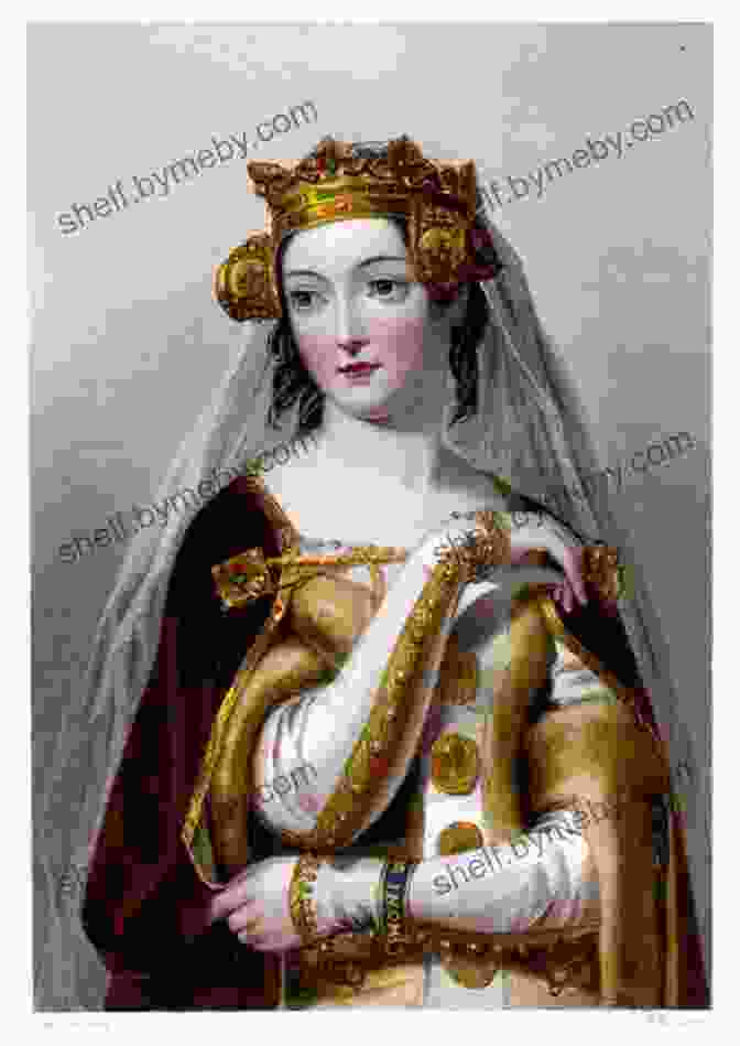 Isabella Of France, Queen Of England Queens Of The Crusades: England S Medieval Queens Two