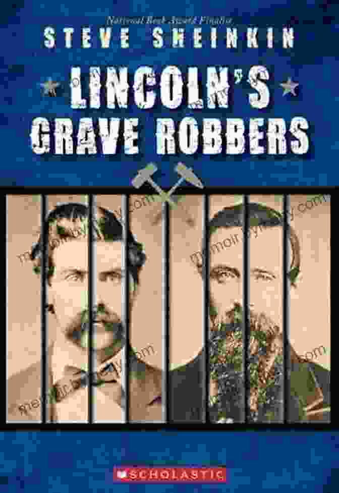 Lincoln Grave Robbers Book Cover Lincoln S Grave Robbers Steve Sheinkin