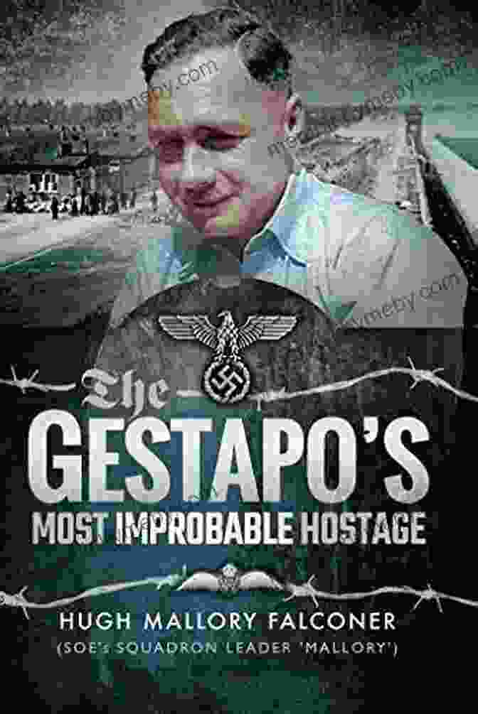 Manfred Salinger, The Gestapo's Most Improbable Hostage The Gestapo S Most Improbable Hostage