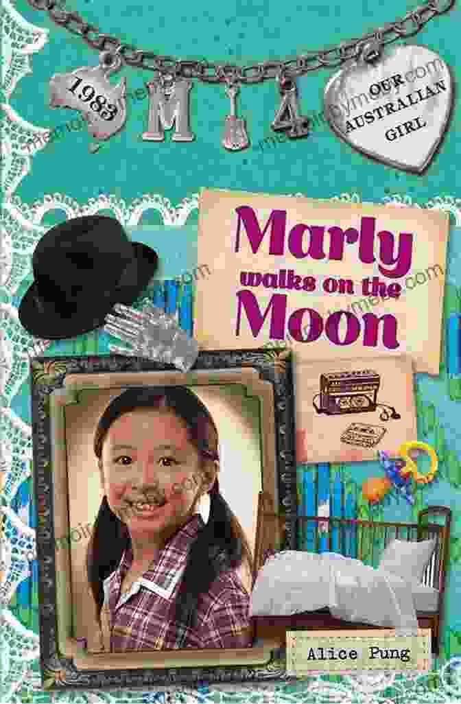 Marly Walks On The Moon Book Our Australian Girl: Marly Walks On The Moon (Book 4)