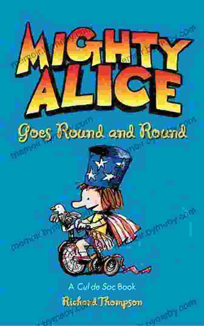 Mighty Alice Goes Round And Round Book Cover Showing Alice Twirling Around The Globe Mighty Alice Goes Round And Round: A Cul De Sac