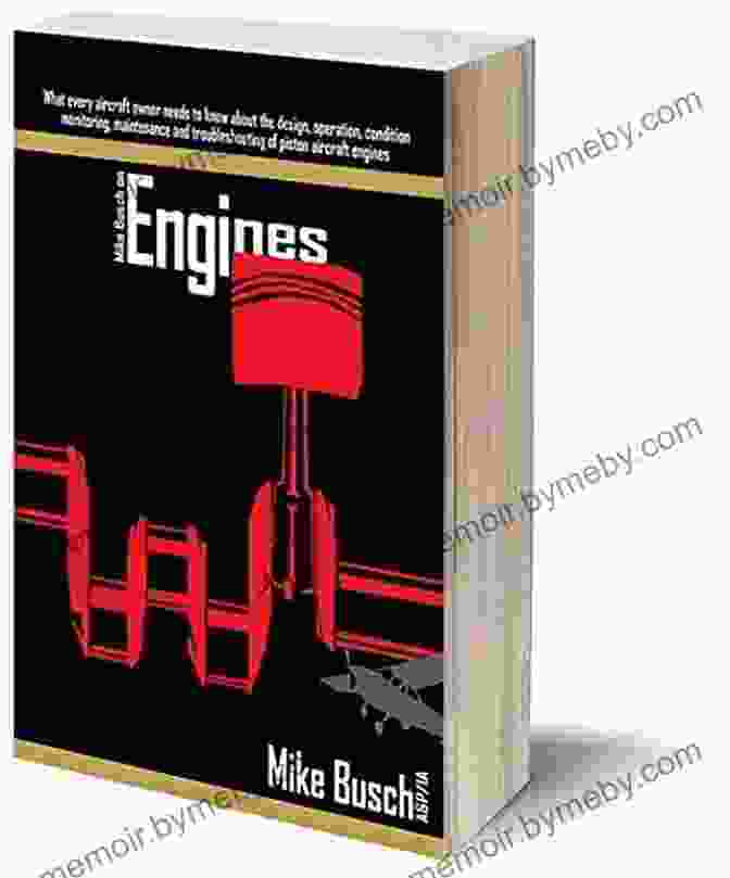 Mike Busch, Author Of Mike Busch On Engines Mike Busch On Engines: What Every Aircraft Owner Needs To Know About The Design Operation Condition Monitoring Maintenance And Troubleshooting Of Piston Airplane Maintenance And Ownership 2)