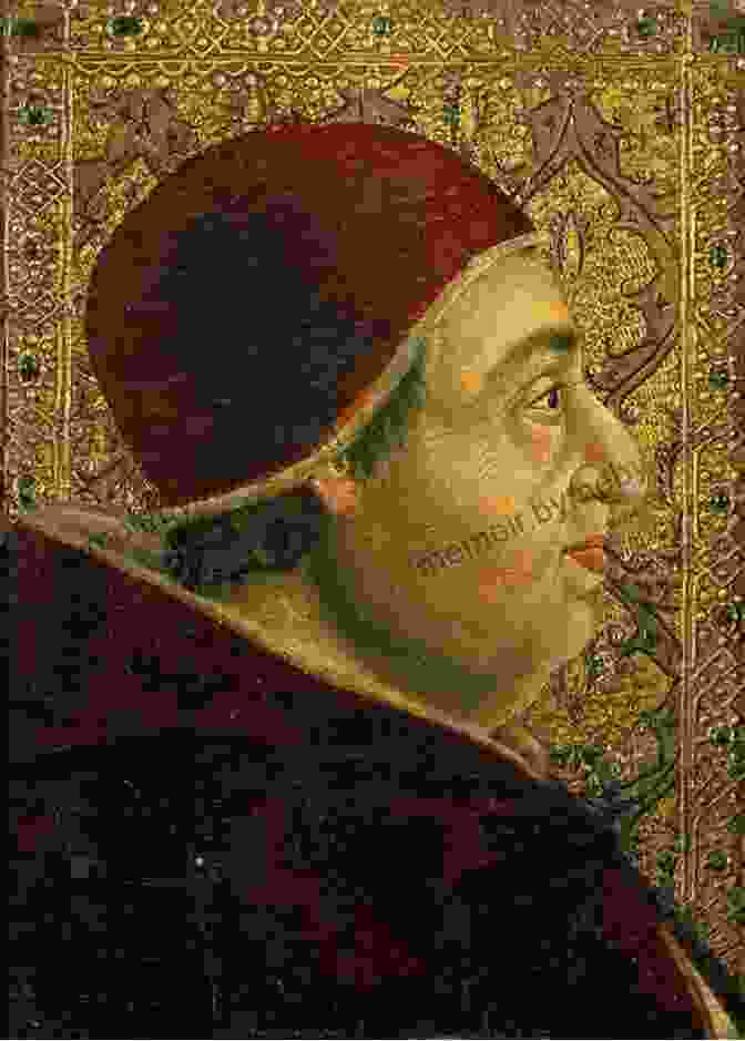 Pope Alexander VI, The Patriarch Of The Borgia Family, Known For His Ambition And Cunning The Borgias: Power And Fortune (Italian Histories)