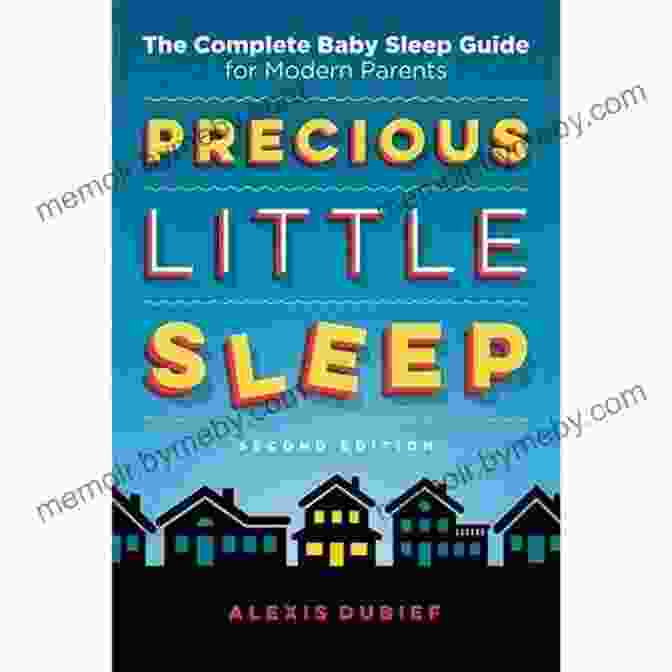 Precious Little Sleep Second Edition Book Cover Precious Little Sleep Second Edition: The Complete Baby Sleep Guide For Modern Parents