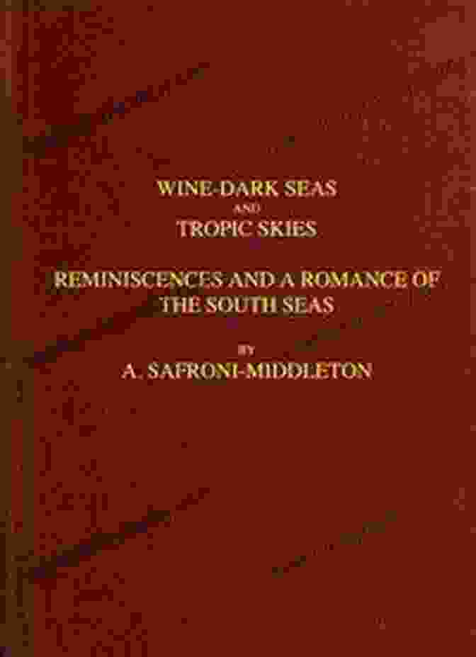 Reminiscences And Romance Of The South Seas Book Cover Wine Dark Seas And Tropic Skies: Reminiscences And A Romance Of The South Seas