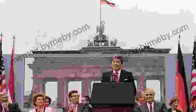 Ronald Reagan Speaking At The Brandenburg Gate In Berlin The Peacemaker: Ronald Reagan The Cold War And The World On The Brink