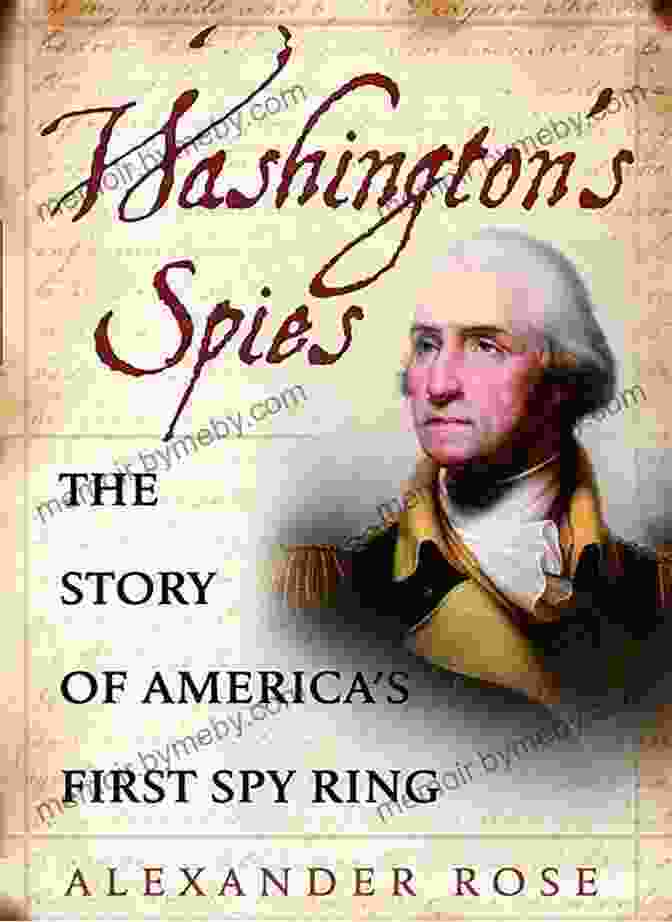 The America First Spy Ring Members On Trial Washington S Spies: The Story Of America S First Spy Ring