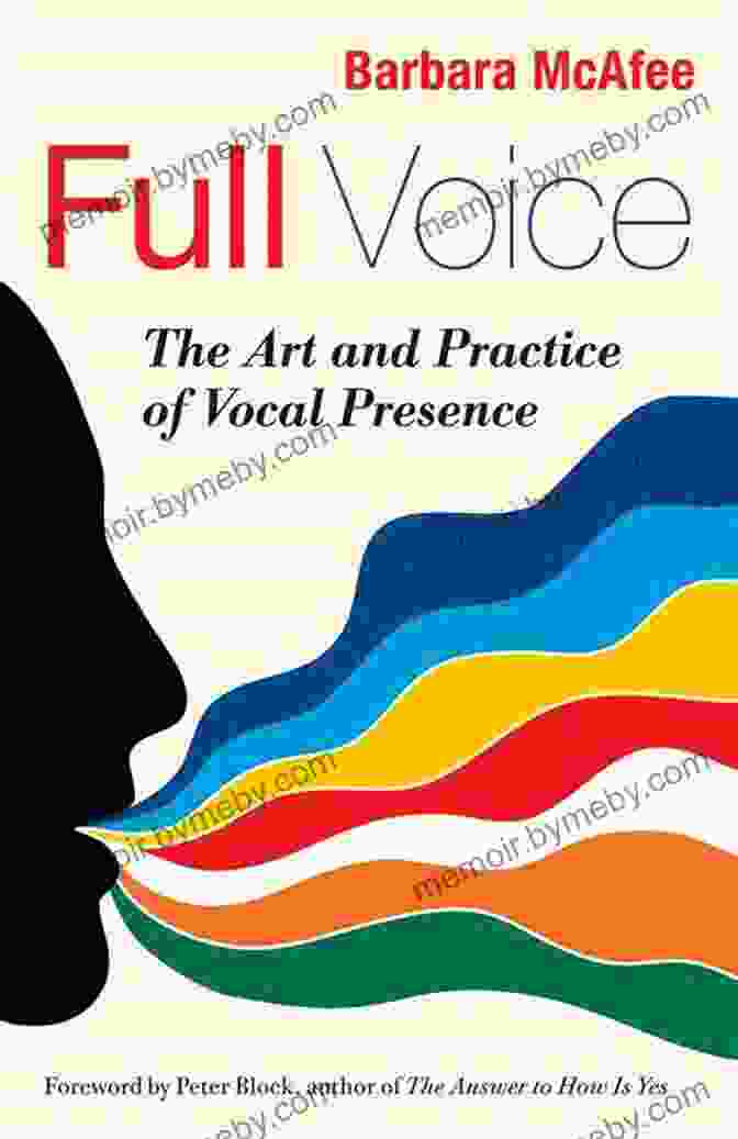 The Art And Practice Of Vocal Presence Book Cover Featuring A Singer On Stage, Captivating The Audience With Their Powerful Voice. Full Voice: The Art And Practice Of Vocal Presence