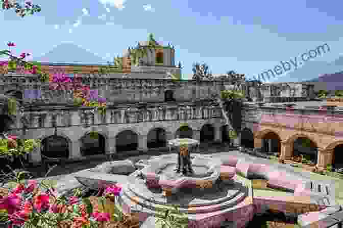 The Colonial Architecture Of Antigua Guatemala, Guatemala Guatemala Travel Guide With 100 Landscape Photos