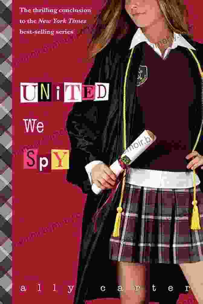 The Cover Of United We Spy, Featuring The Gallagher Girls In Their Spy Gear United We Spy (Gallagher Girls 6)