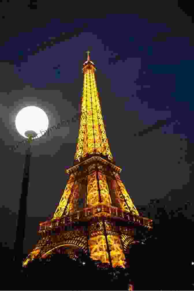 The Eiffel Tower, A Beacon Of Romance And Parisian Dreams, Illuminating The Night Sky Paris My Sweet: A Year In The City Of Light (and Dark Chocolate)