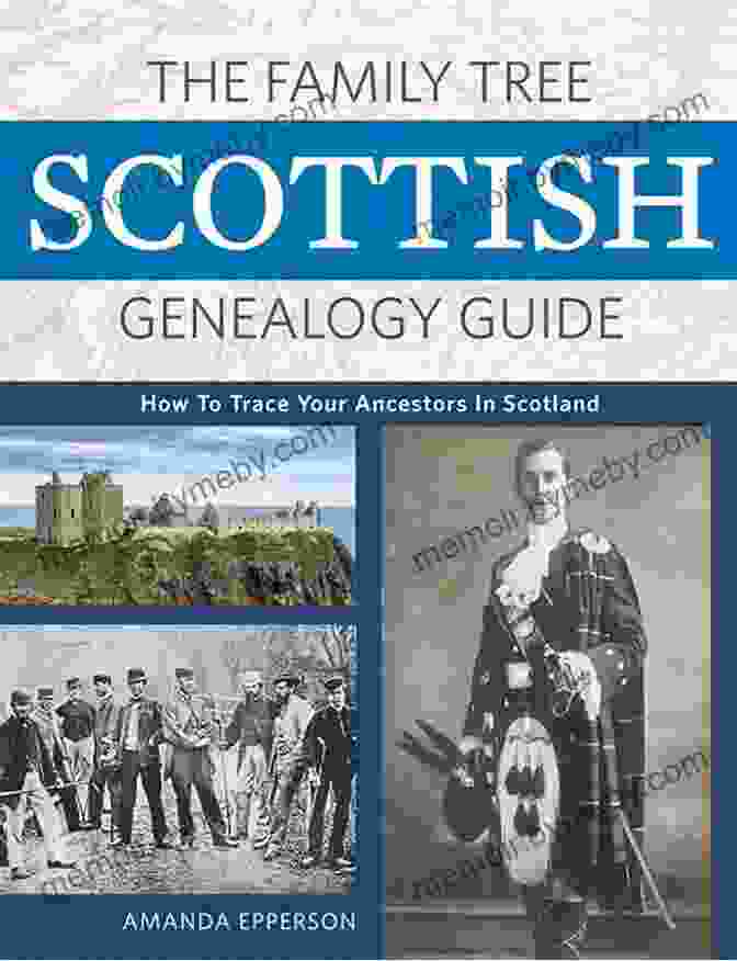 The Family Tree Scottish Genealogy Guide The Family Tree Scottish Genealogy Guide: How To Trace Your Ancestors In Scotland