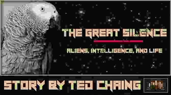 The Great Silence By Ted Chiang Exhalation: Stories Ted Chiang