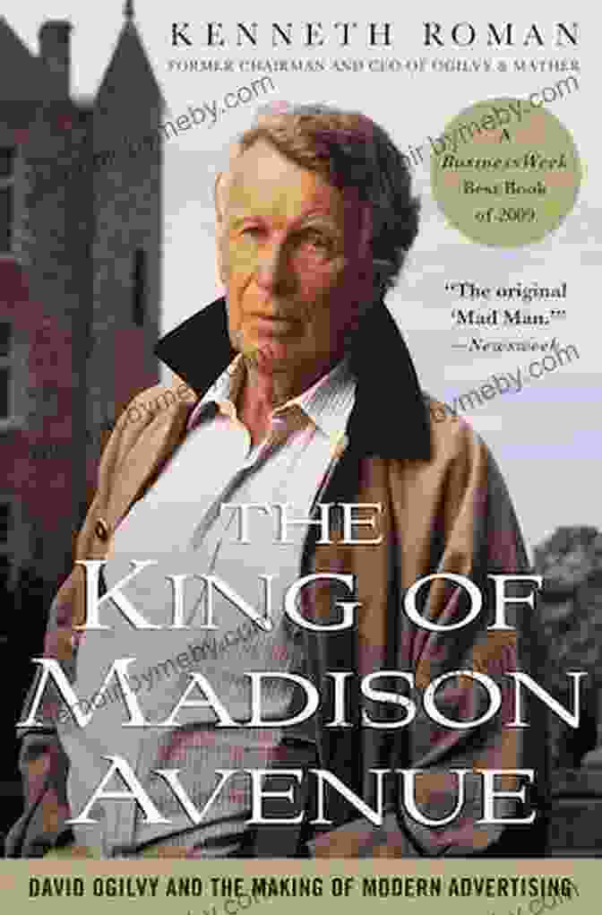 The King Of Madison Avenue Book Cover The King Of Madison Avenue: David Ogilvy And The Making Of Modern Advertising