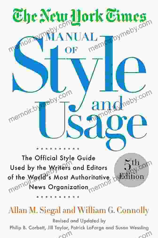 The New York Times Manual Of Style And Usage, 5th Edition, Cover Image The New York Times Manual Of Style And Usage 5th Edition: The Official Style Guide Used By The Writers And Editors Of The World S Most Authoritative News Organization