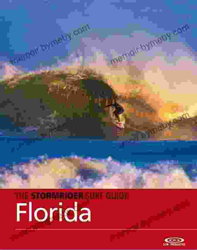 The Stormrider Surf Guide Florida Book Cover Featuring A Vibrant Surfer Riding A Wave In Crystal Clear Water The Stormrider Surf Guide Florida (Stormrider Surfing Guides)