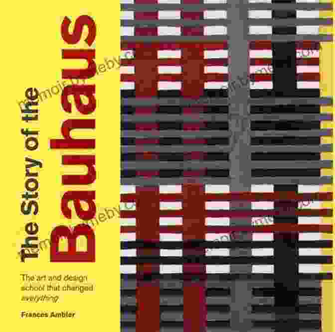 The Story Of The Bauhaus: The Story Of Book Cover The Story Of The Bauhaus (The Story Of )