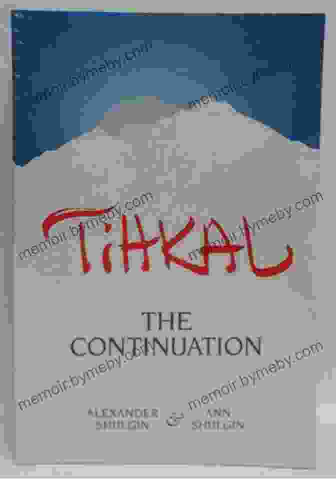 Tihkal The Continuation Book Cover TIHKAL: The Continuation Alexander Shulgin