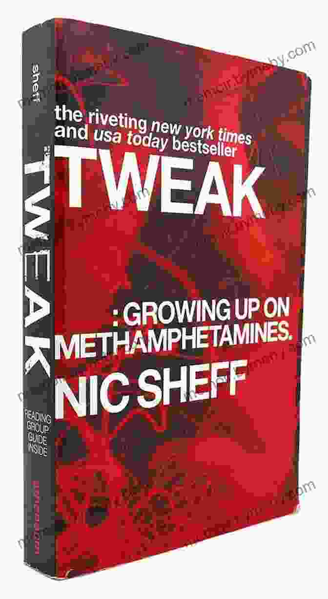 Tweak: Growing Up On Methamphetamines By Nic Sheff Tweak: Growing Up On Methamphetamines