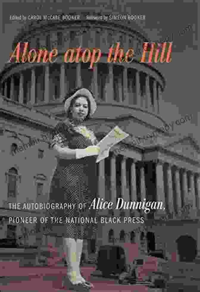 Young Alice Dunnigan Alone Atop The Hill: The Autobiography Of Alice Dunnigan Pioneer Of The National Black Press