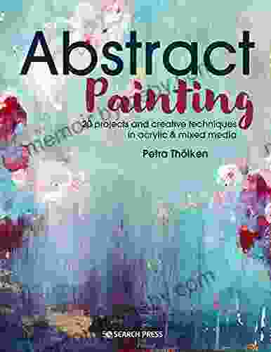 Abstract Painting: 20 projects creative techniques in acrylic mixed media