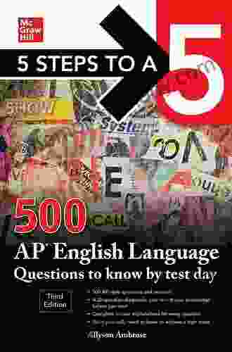 5 Steps To A 5: 500 AP English Language Questions To Know By Test Day Third Edition (5 Steps To A 5: 500 AP Questions To Know By Test Day)