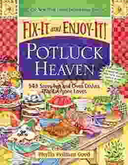 Fix It and Enjoy It Potluck Heaven: 543 Stove Top Oven Dishes That Everyone Loves