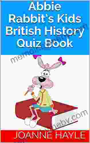 Abbie Rabbit S Kids British History Quiz