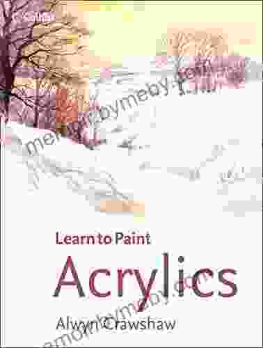 Acrylics (Learn To Paint) Alwyn Crawshaw