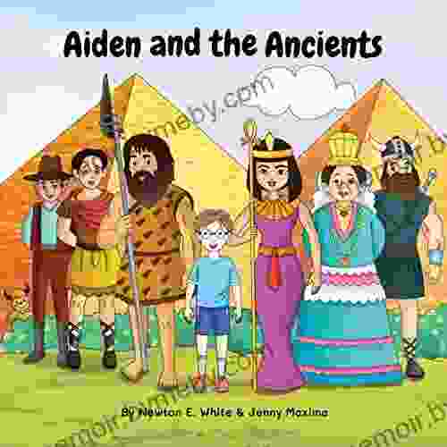 Aiden And The Ancients: 3 Aiden And The An Epic Time Travel Adventure Story Into Old Civilisations (Aiden And The )