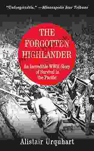 The Forgotten Highlander: An Incredible WWII Story Of Survival In The Pacific