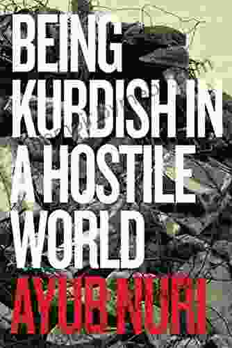 Being Kurdish In A Hostile World